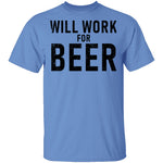 Will Work For Beer T-Shirt CustomCat