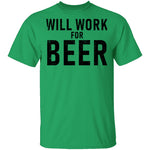 Will Work For Beer T-Shirt CustomCat
