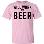 Will Work For Beer T-Shirt CustomCat