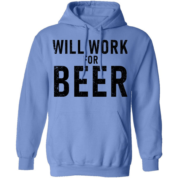 Will Work For Beer T-Shirt CustomCat