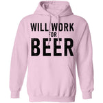 Will Work For Beer T-Shirt CustomCat