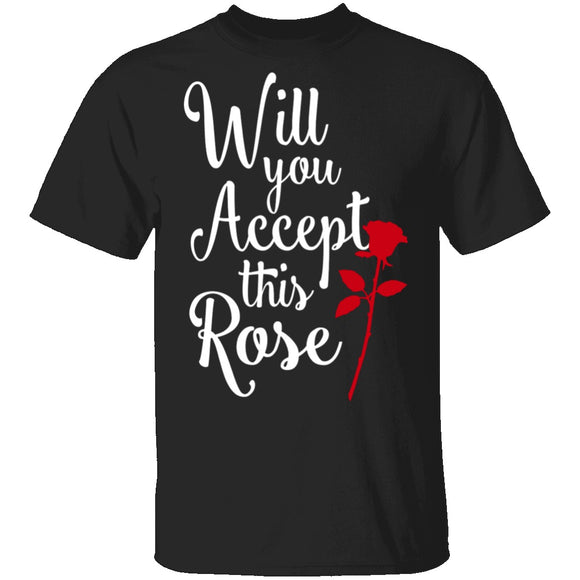 Will You Accept This Rose T-Shirt CustomCat