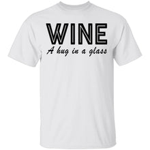 Wine A Hug In A Glass T-Shirt
