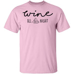 Wine All Night T-Shirt CustomCat