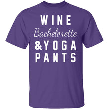 Wine Bachelorette & Yoga Pants T-Shirt