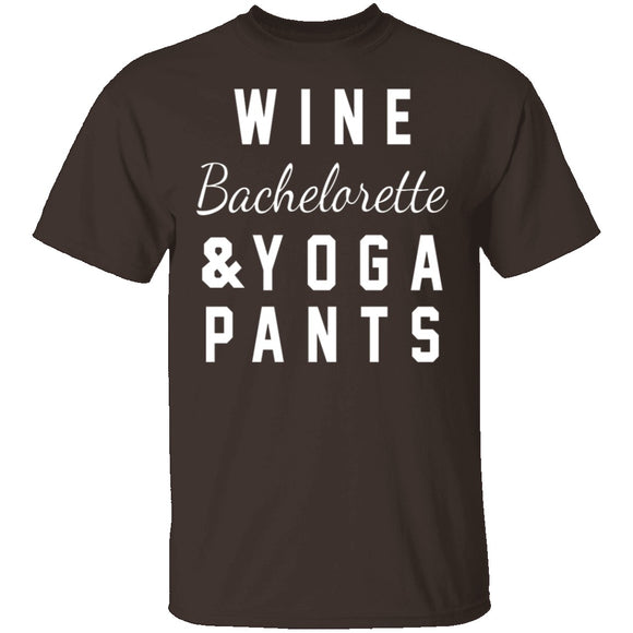 Wine Bachelorette & Yoga Pants T-Shirt CustomCat