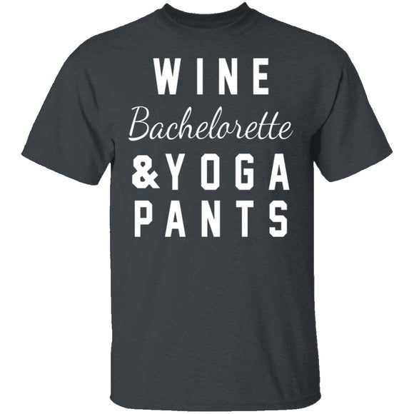 Wine Bachelorette & Yoga Pants T-Shirt CustomCat