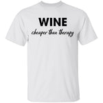 Wine Cheaper Than Therapy T-Shirt CustomCat