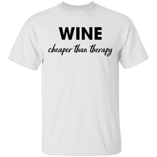 Wine Cheaper Than Therapy T-Shirt