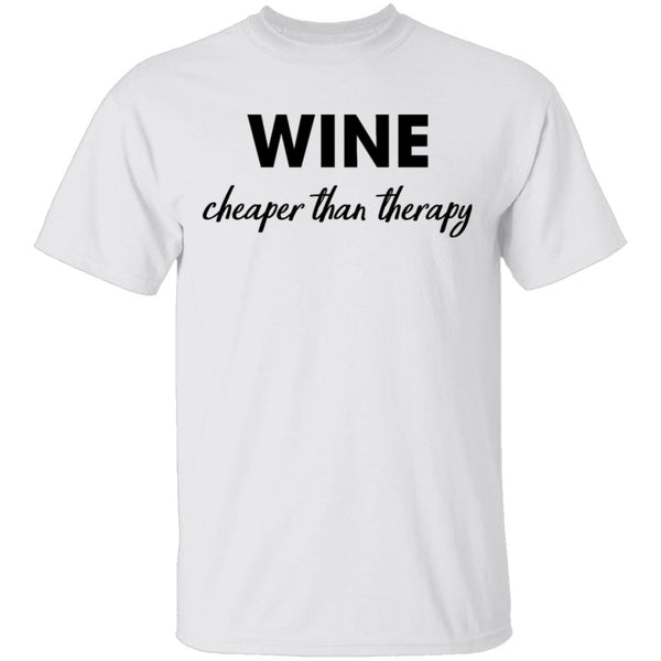 Wine Cheaper Than Therapy T-Shirt CustomCat
