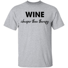 Wine Cheaper Than Therapy T-Shirt