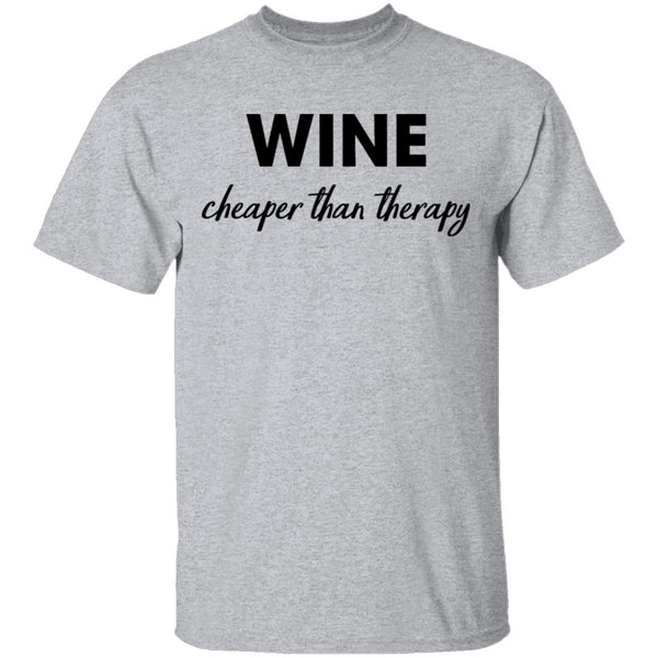 Wine Cheaper Than Therapy T-Shirt CustomCat