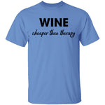 Wine Cheaper Than Therapy T-Shirt CustomCat