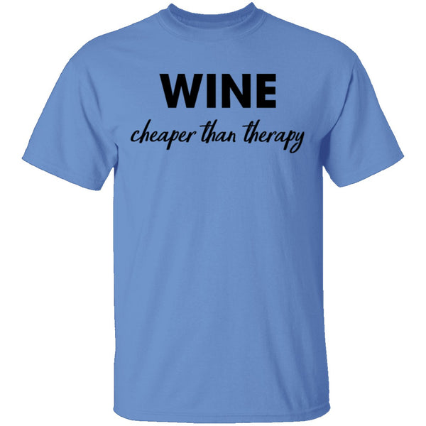 Wine Cheaper Than Therapy T-Shirt CustomCat