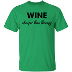Wine Cheaper Than Therapy T-Shirt CustomCat