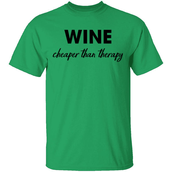 Wine Cheaper Than Therapy T-Shirt CustomCat