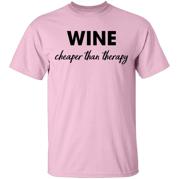 Wine Cheaper Than Therapy T-Shirt CustomCat