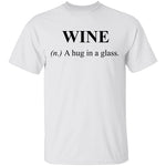 Wine Definition A Hug in a Glass T-Shirt CustomCat