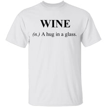 Wine Definition A Hug in a Glass T-Shirt