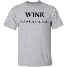 Wine Definition A Hug in a Glass T-Shirt