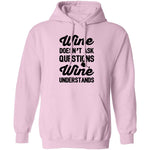 Wine Doesn't Ask Questions Wine Understands T-Shirt CustomCat