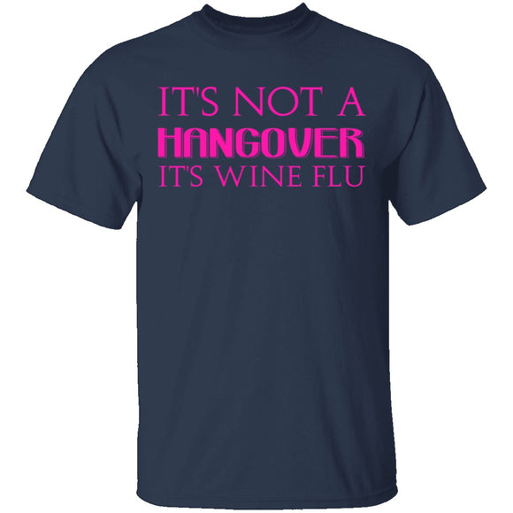 Wine Flu T-Shirt CustomCat
