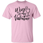 Wine Is My Valentine T-Shirt CustomCat