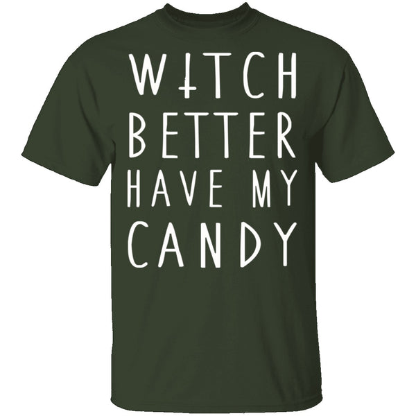 Witch Better Have My Candy T-Shirt CustomCat