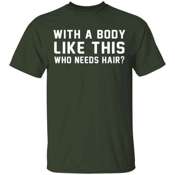 With A Body Like This T-Shirt CustomCat