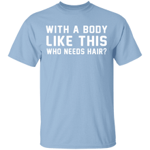With A Body Like This T-Shirt