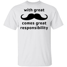 With Great Moustache Comes Great Responsability T-Shirt