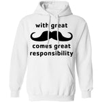 With Great Moustache Comes Great Responsability T-Shirt CustomCat