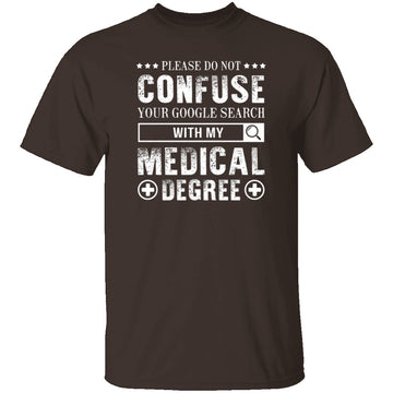 With My Medical Degree T-Shirt CustomCat