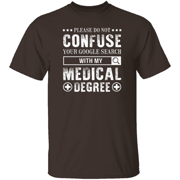 With My Medical Degree T-Shirt CustomCat
