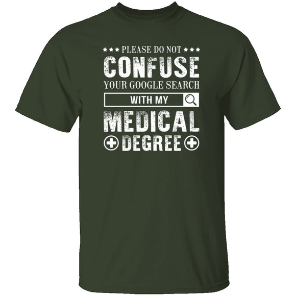 With My Medical Degree T-Shirt CustomCat