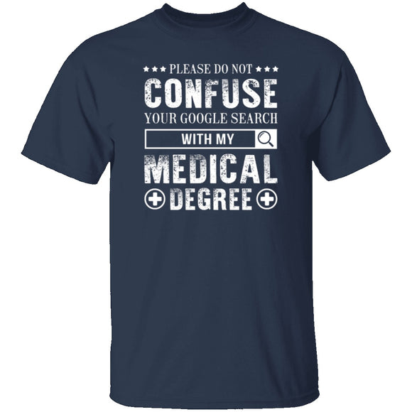 With My Medical Degree T-Shirt CustomCat