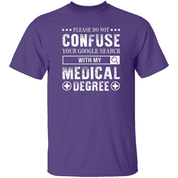 With My Medical Degree T-Shirt CustomCat