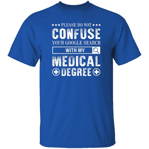 With My Medical Degree T-Shirt CustomCat