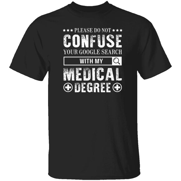 With My Medical Degree T-Shirt CustomCat