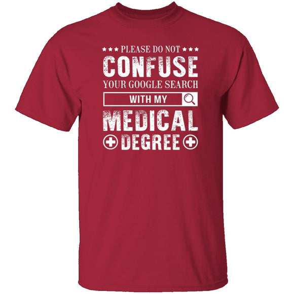 With My Medical Degree T-Shirt CustomCat