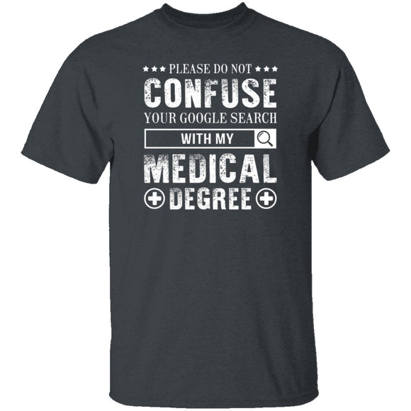 With My Medical Degree T-Shirt CustomCat