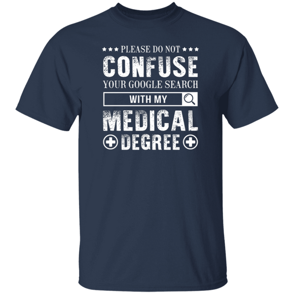 With My Medical Degree T-Shirt CustomCat