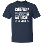 With My Medical Degree T-Shirt CustomCat