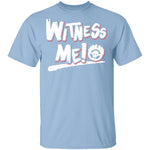 Witness Me T-Shirt CustomCat