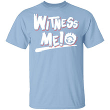 Witness Me T-Shirt