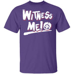 Witness Me T-Shirt CustomCat