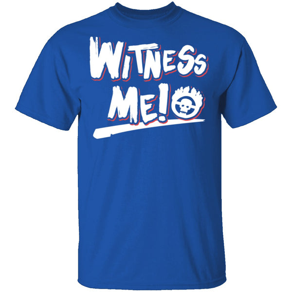 Witness Me T-Shirt CustomCat