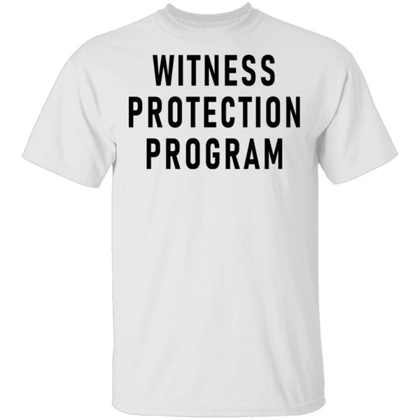 Witness Protection Program T-Shirt CustomCat