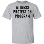 Witness Protection Program T-Shirt CustomCat