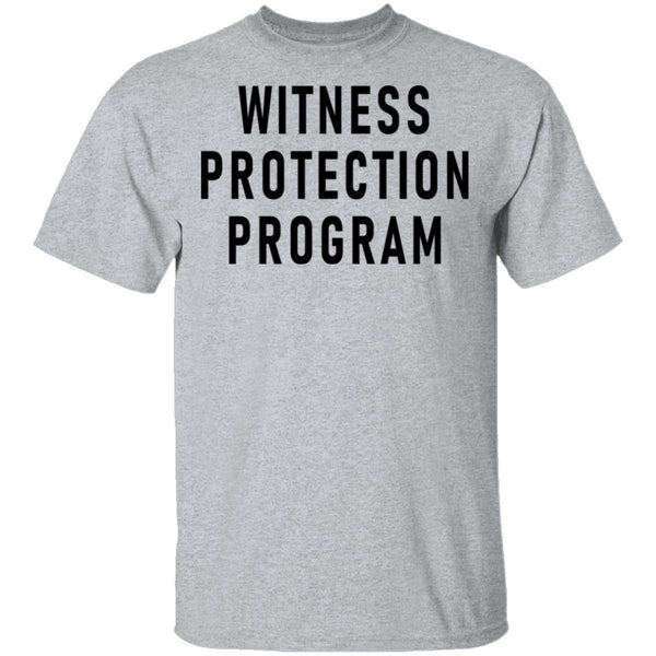 Witness Protection Program T-Shirt CustomCat